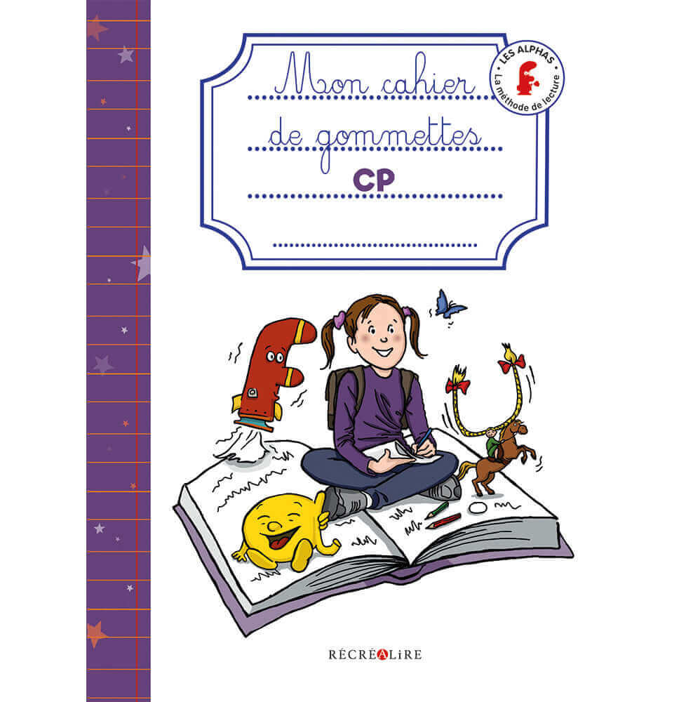 Récréalire - Mon cahier de gommettes Les Alphas CP - Livre pour l'élève Méthode de lecture cycle 2 - A partir de 4 ans (Grande section) - identification des sons, lecture